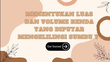 Menentukan Luas Daerah dan Volume benda putar dengan integral melalui sumbu Y - Aplikasi Geogebra