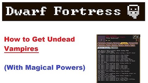 How to Make Undead Vampires with MAGICAL POWERS - Dwarf Fortress  *Masterwork* Tutorial