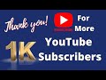 Thanks for 1k Subscribers! Here's You Get More Helpful Videos