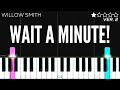 WILLOW - Wait a Minute! | EASY Piano Tutorial