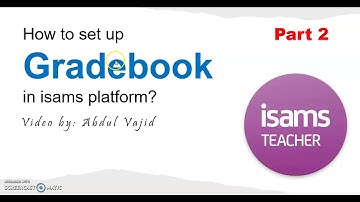 Create a gradebook in isams platform - Part 2