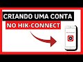 Como criar uma conta no aplicativo Hik-Connect