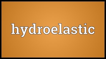 Hydroelastic Meaning