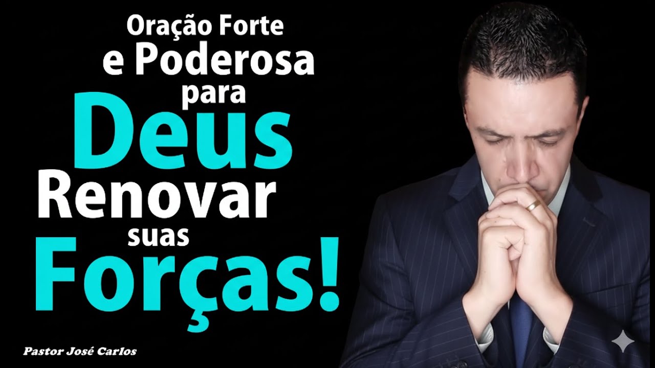 🔴 Oração forte para Deus renovar as sua forças!