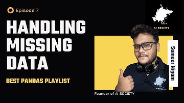 Lecture 7- How to handle missing data using pandas| AI SOCIETY | Sameer Nigam