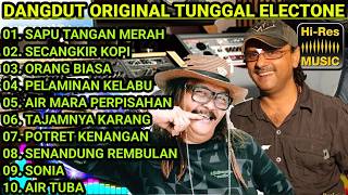 KUMPULAN DANGDUT ORIGINAL TERLARIS ORGEN ELECTONE ALBUM SAPU TANGAN MERAH & SECANGKIR KOPI