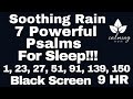 Soothing Rain with the Psalms - 9 Hour Dark Screen Sleep - Psalms 1, 23 27, 51, 91, 139, 150