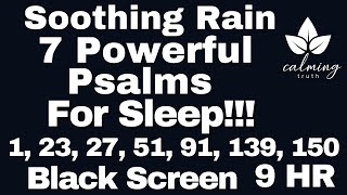 Soothing Rain With The Psalms - 9 Hour Dark Screen Sleep - Psalms 1 23 27 51 91 139 150