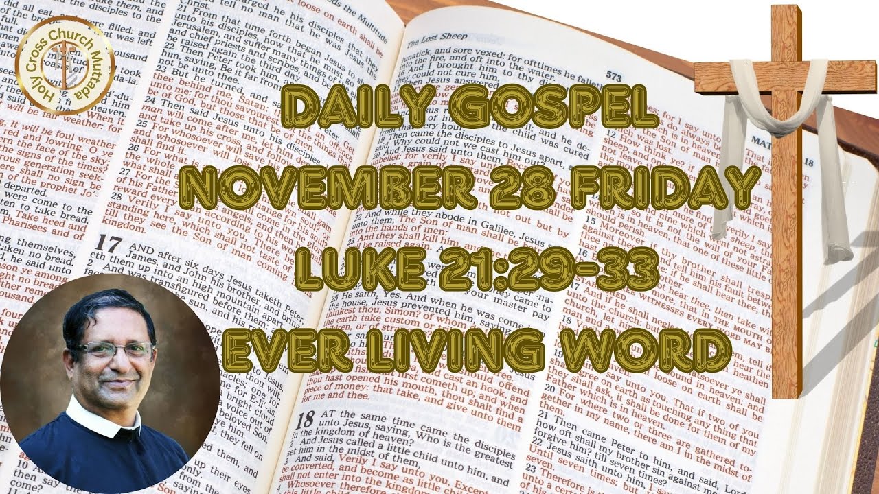 Daily Gospel. November 28, Friday. Luke 21:29-33. Ever living Word ...