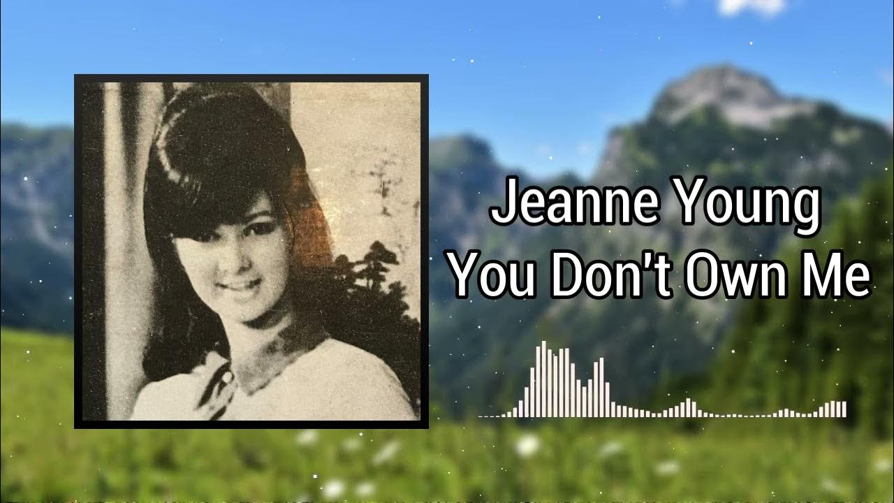 You Don't Own Me - Jeanne Young You Don't Own Me - Jeanne Young
