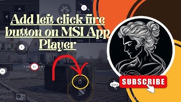 How to Add Left Fire Button on MSI App Player /BlueStacks