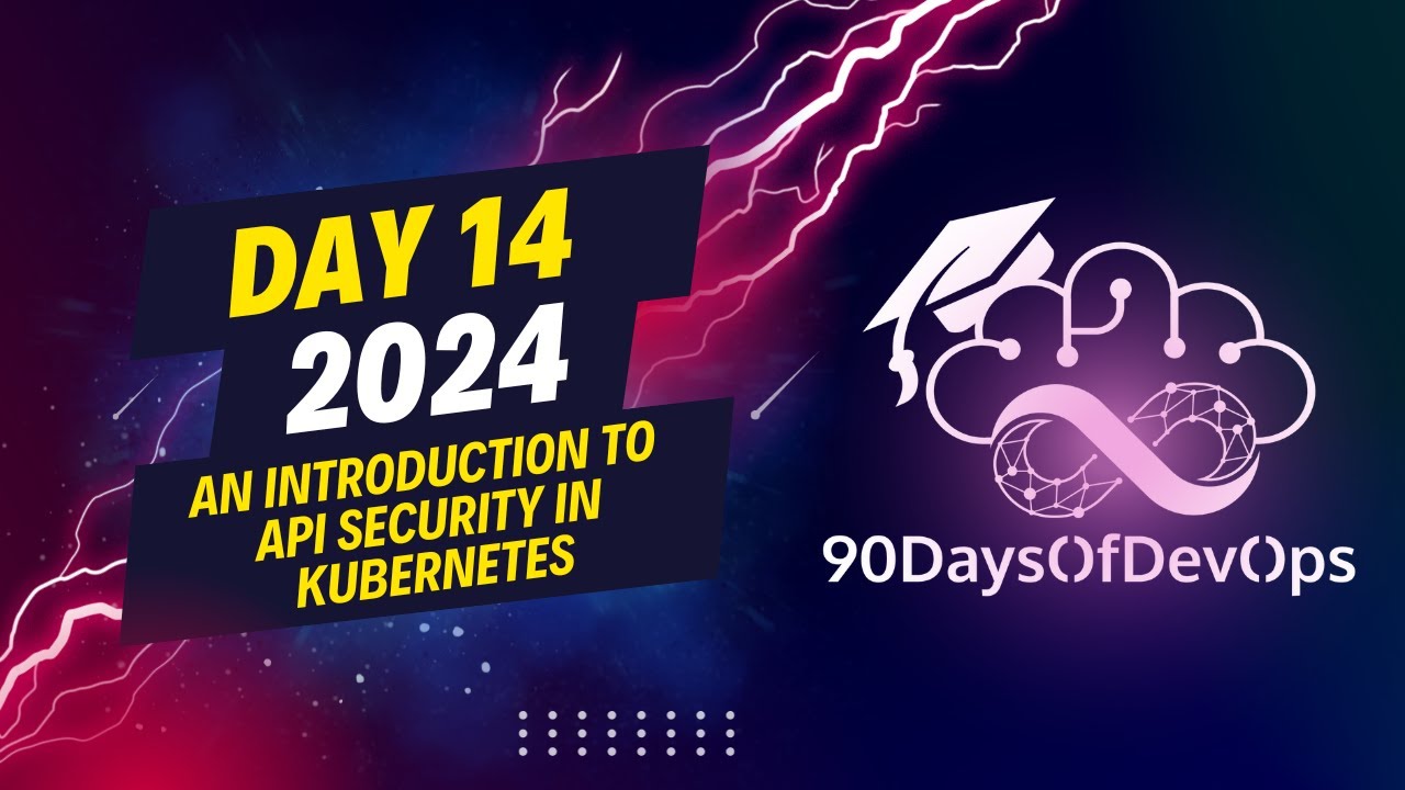 Day 14 - An introduction to API Security in Kubernetes - YouTube