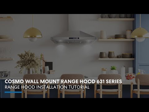 Cosmo Appliances Wall Mount Range Hood 631 Series | Installation Tutorial