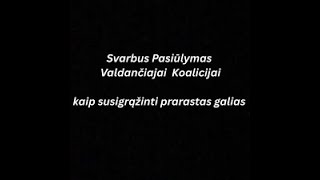 Pasiūlymas valdančiajai koalicijai