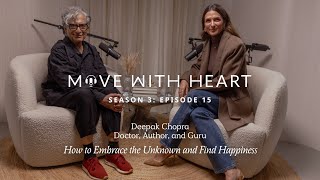 How to Embrace the Unknown and Find Happiness with Dr. Deepak Chopra