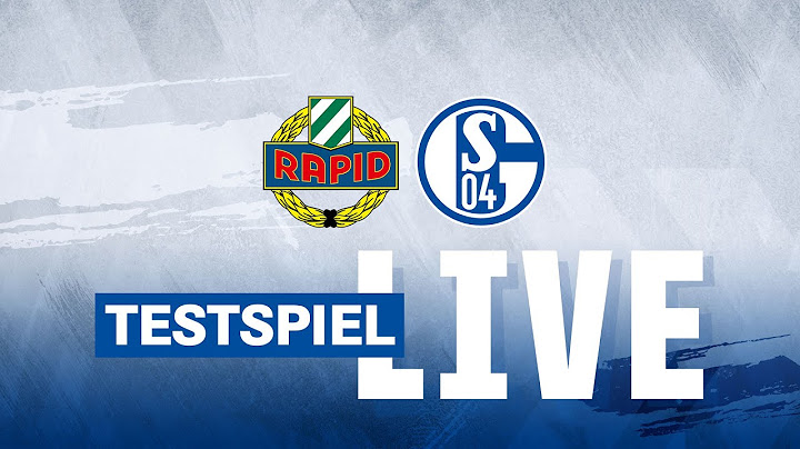 TESTSPIEL LIVE | Rapid Wien – FC Schalke 04