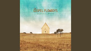 Video thumbnail of "The Gospel Plowboys - Dearest Friend"
