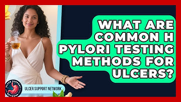 What Are Common H Pylori Testing Methods For Ulcers? - Ulcer Support Network