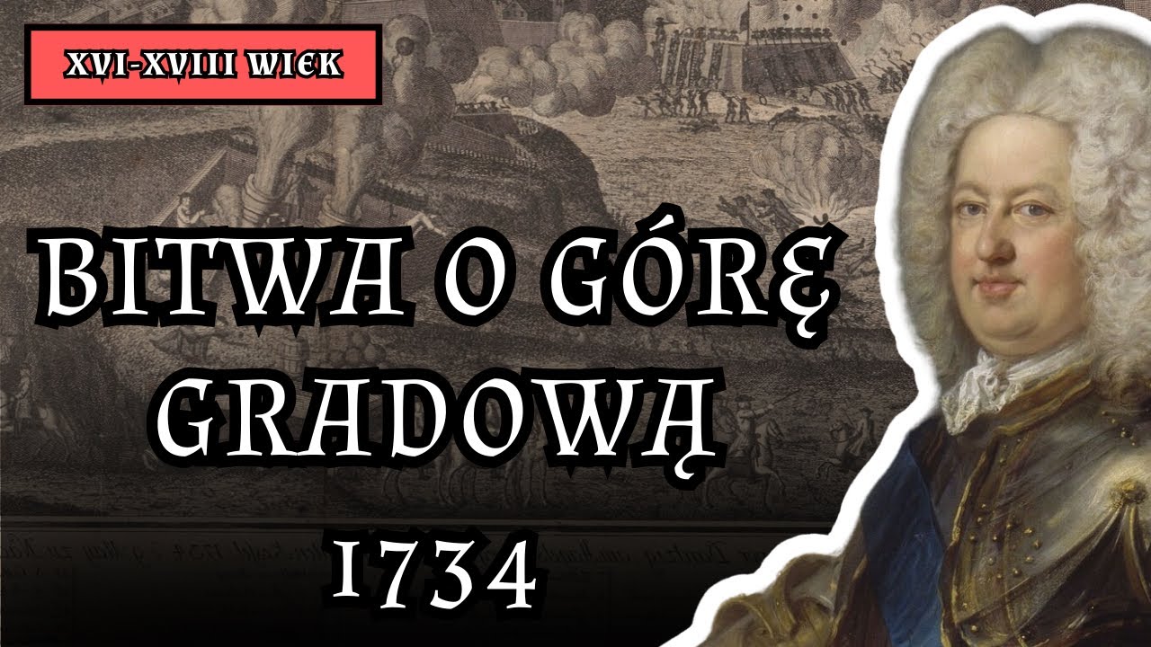 Odcinek 18: Miasto wierne królowi. Bitwa o Górę Gradową 1734