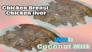 Chicken Breast + chicken liver with coconut milk
