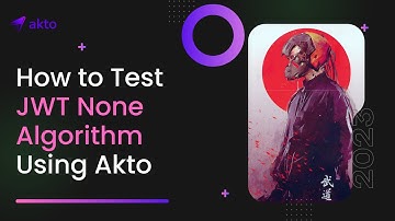 How to Test JWT None Algorithm Using Akto | Manual | Automation |