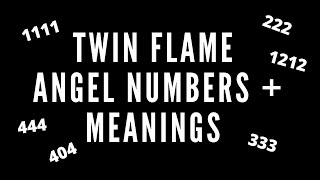 Twin Flame Numbers + Meanings⎮222, 22, 444, 44, 1111, 111, 333, 404, 1212 [Angel Numbers]