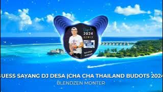 BLENDZEN-GUESS SAYANG | DJ DESA |CHA CHA THAILAND X BUDOTS 2024