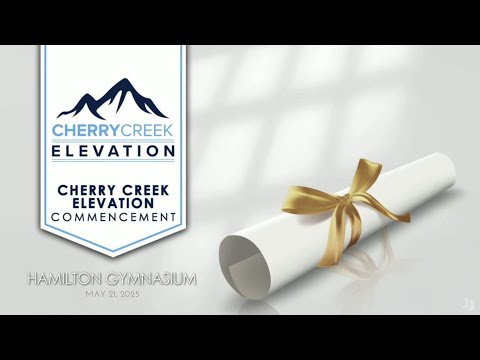 Cherry Creek Elevation Commencement Ceremony | May 21st, 2025