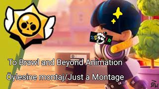To Brawl And Beyond Animation Öylesine Montajjust A Montage