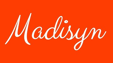 Learn how to Sign the Name Madisyn Stylishly in Cursive Writing