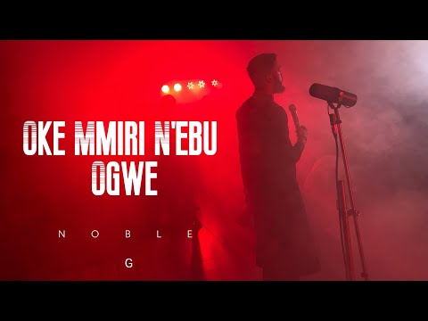 OKE MMIRI N’EBU OGWE | NOBLE G (Official Video) #worship  #jesus #holyspirit #holyghost #intimacy