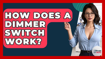 How Does A Dimmer Switch Work? - Ultimate Life Hacks
