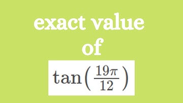 Sum and Difference Identities: tan(19π/12)