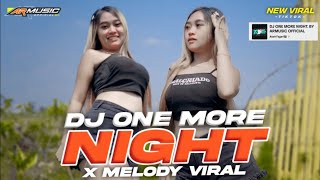 DJ ONE MORE NIGHT MENGKANE VIRAL TIKTOK TERBARU - ARMUSIC OFFICIAL