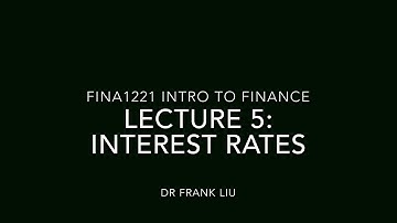 FINA1221 2020 S1 Lecture 5 Interest Rates