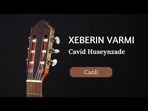 Cavid Hüseynzadə - Xəbərin Varmı
