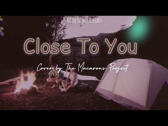 Close To You (Lyrics)-Carpenters❣️ |Cover by The Macarons Projects| class=