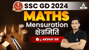 SSC GD 2024 | SSC GD Math Class by Akshay Sir | SSC GD Maths Mensuration