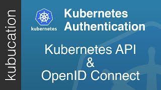 Use Open ID Connect for Kubernetes API server by kubucation 26,950 views 6 years ago 18 minutes