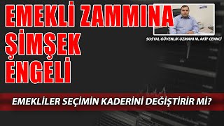 Emekli Maaş Zammına Şimşek Engeli Şapkadan Tavşan Çıkacak Mı Ekonomi Yorum