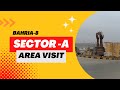 Bahria Town Phase 8 Sector A | Rawalpindi | Area Visit | Dec 2022