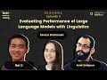 Evaluating Performance of Large Language Models with Linguistics - Deep Random Talks S2E5