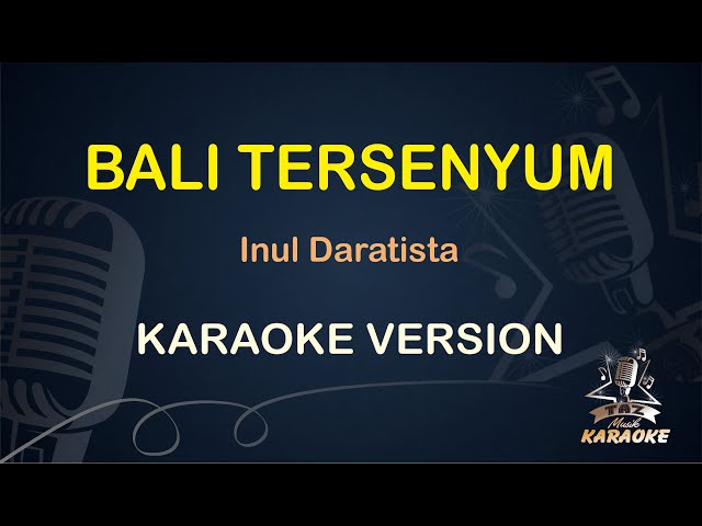 BALI TERSENYUM KARAOKE || Inul Daratista ( Karaoke ) Dangdut || Koplo HD Audio class=