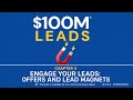 $100M Leads: Chapter 4 - Engage Your Leads: Offers and Lead Magnets