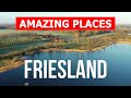 Travel to the province of Friesland, Netherlands | Tourism, vacation, landscapes | Drone 4k video