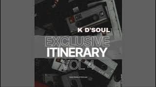 Exclusive Itinerary vOl 4 (100% production mix) - Mixed and Compiled by K D'Soul