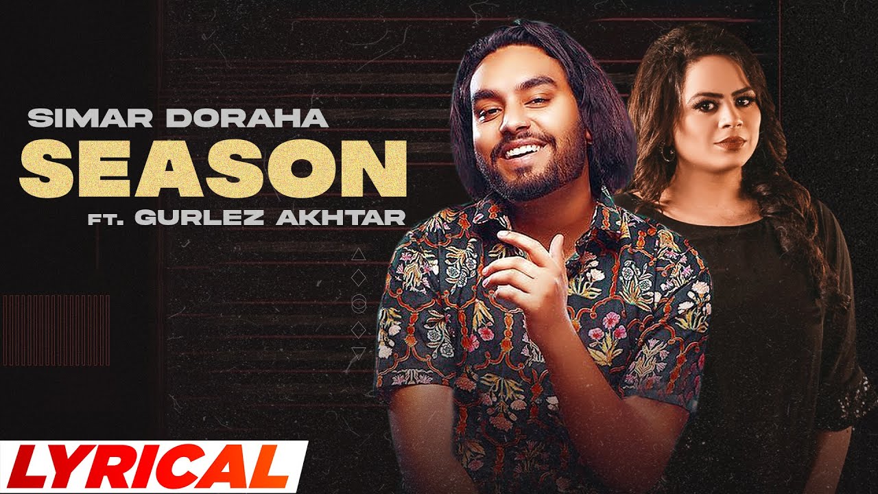 Season (Lyrical) | Simar Doraha Ft Gurlez Akhtar | Desi Crew | Latest Punjabi Songs 2022