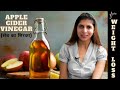 Apple Cider Vinegar | How & When to Consume ACV for Weight Loss, PCOS , Diabetes | Benefits & Uses