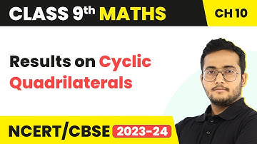 Results on Cyclic Quadrilaterals -  Circles | Class 9 Maths Chapter 10