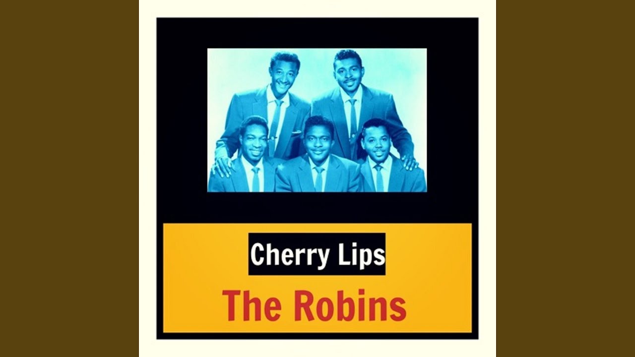 Cherry Lips – Winfield Scott (as Scott) and performed by The Robins
